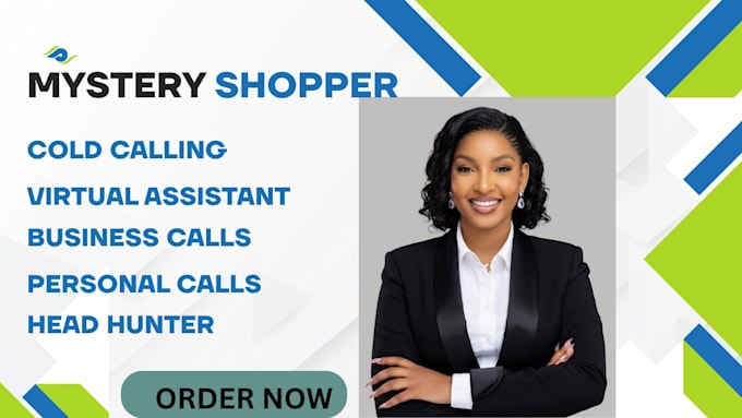 be your mystery shopper, cold calling, virtual assistant, headhunter