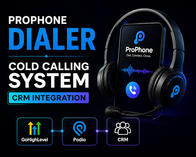 setup prophone dialer, cold calling system, CRM integration gohighlevel podio