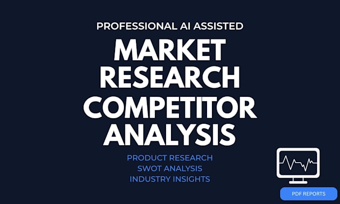 do market research and competitor analysis