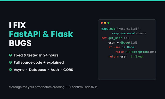fix your fastapi or flask python API bugs and backend errors