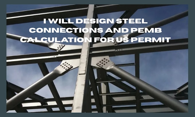 design steel connections and pemb calculation for US permit