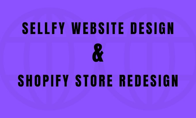 do sellfy website design and redesign shopify store