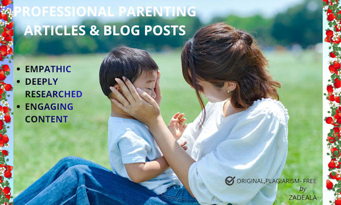 write professional and empathetic parenting articles and blog posts