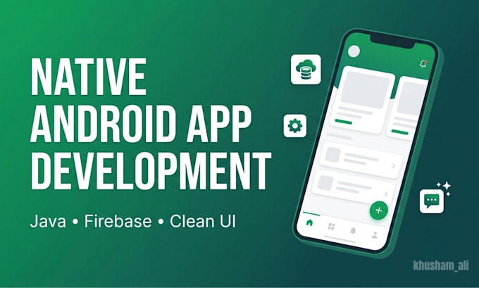 develop a native android app in java with firebase integration