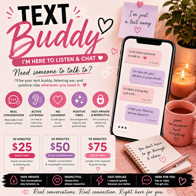 be your text buddy and listening ear