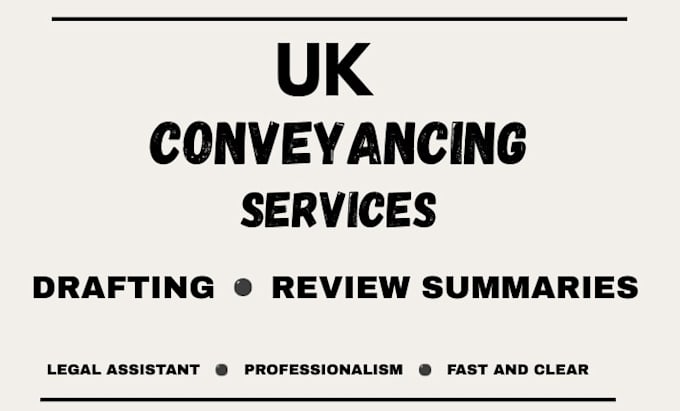 provide UK conveyancing information, document drafting, reviews and summaries