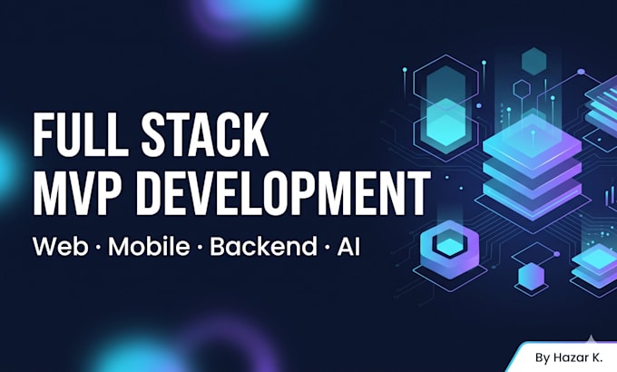 build your full stack mvp with web app mobile app and backend API