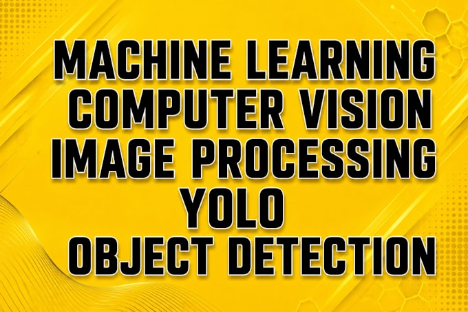 do machine learning, computer vision, image processing, yolo, object detection