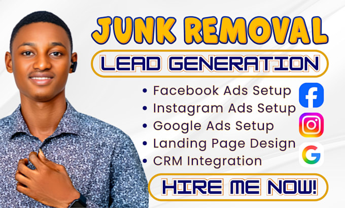 generate exclusive junk removal leads, junk removal facebook ads, google ads