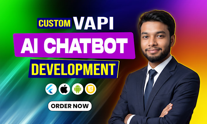 be ai developer for vapi ai chatbot, ai agent in ai mobile app, ai website