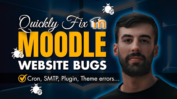 fix your moodle lms bugs, errors, and plugin issues fast as an expert developer