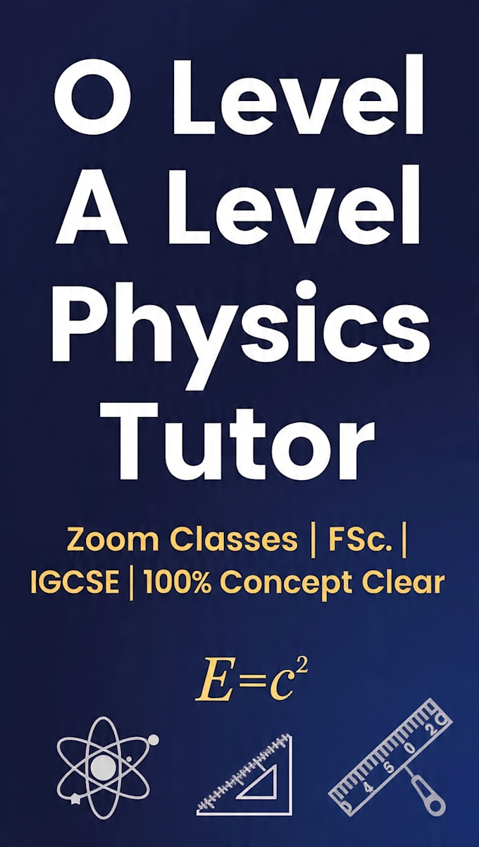 be your o level a level physics tutor on zoom