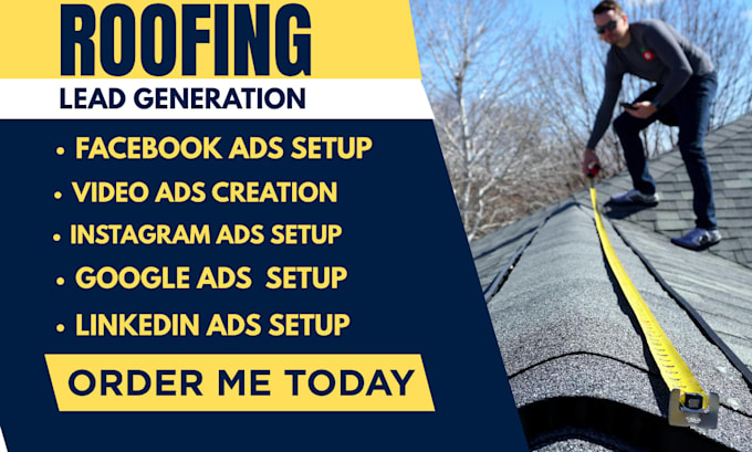 roofing leads, facebook ads, video ads, google ads, instagram