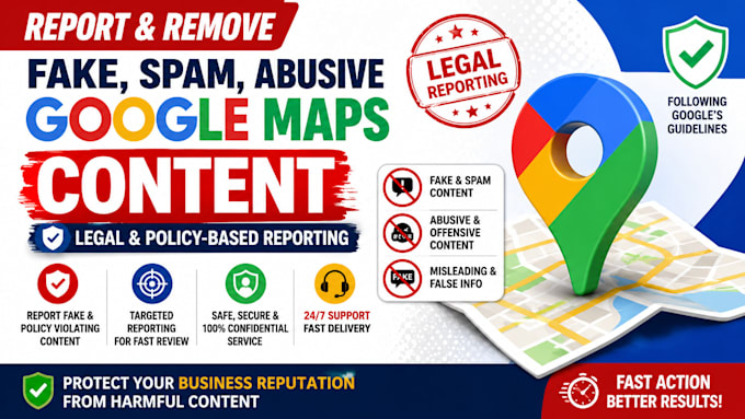 report fake spam and abusive google maps content legally