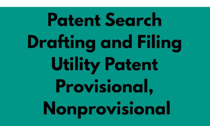 do patent search, drafting and patent filing