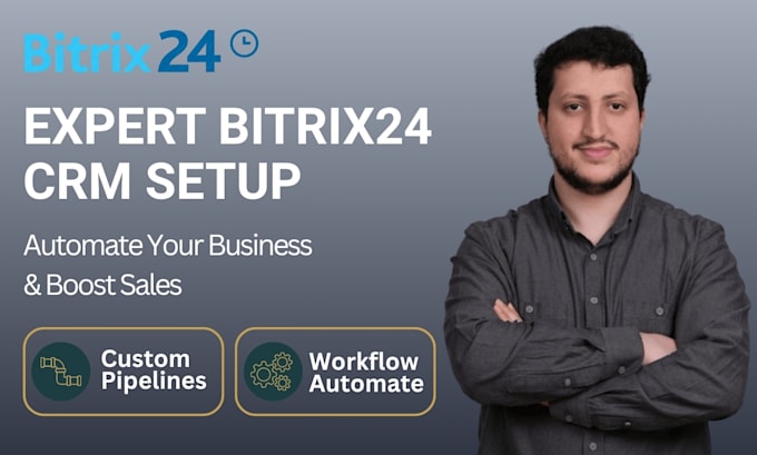 setup, build, customize and automate your bitrix24 CRM