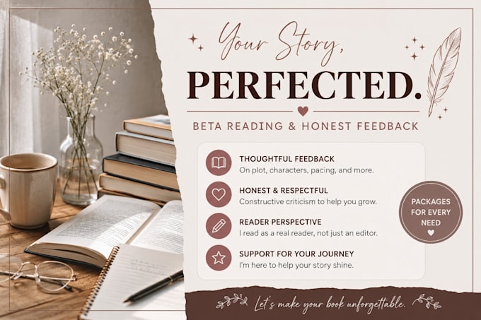 be your beta reader and provide honest feedback on your book