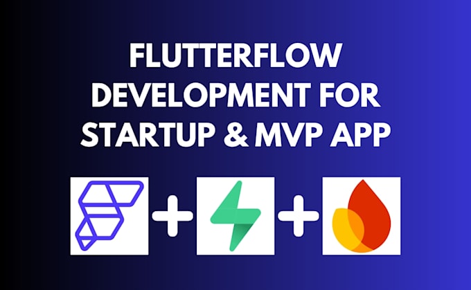 build a flutterflow mvp for your startup as a flutterflow expert