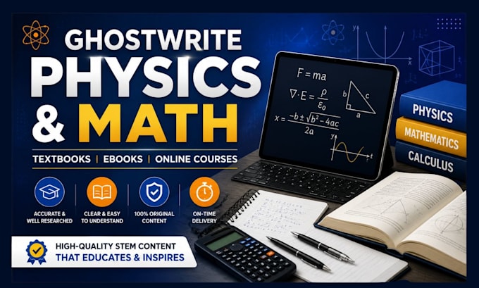 ghostwrite content for physics mathematics textbook or ebook online course