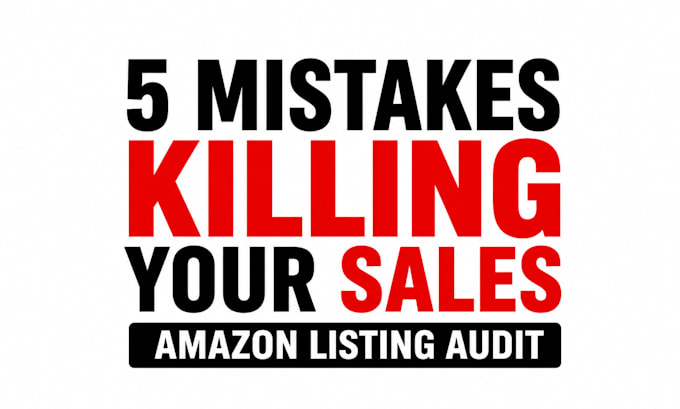 audit your amazon listing and find 5 conversion killing red flags