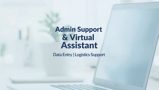 provide admin and logistics support