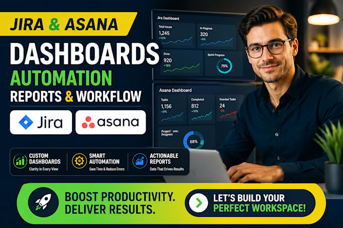 design jira dashboard, asana dashboard, automation, reports and workflow