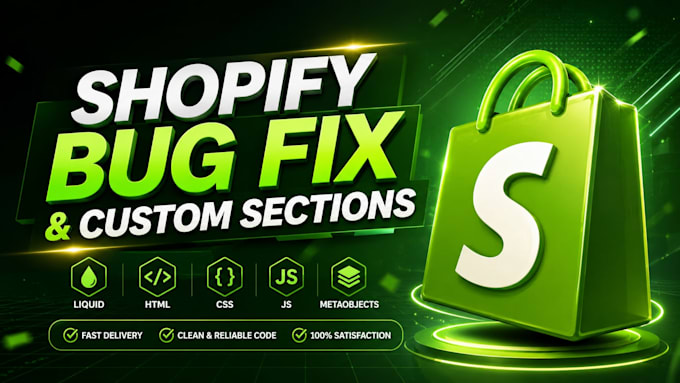 fix shopify bugs, customize themes and build custom sections