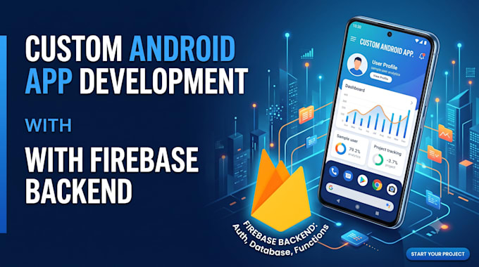 develop professional android apps with firebase backend integration