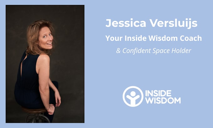 be your inside wisdom coach and confident space holder