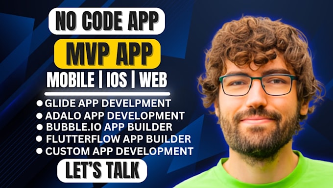 build a custom no code app mvp with bubble flutterflow or glide