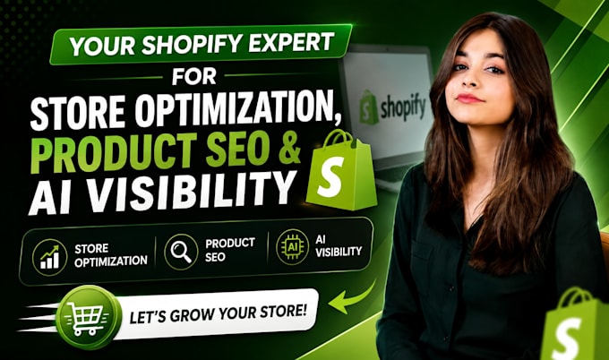 be your shopify expert for store optimization shopify product SEO, ai visibility