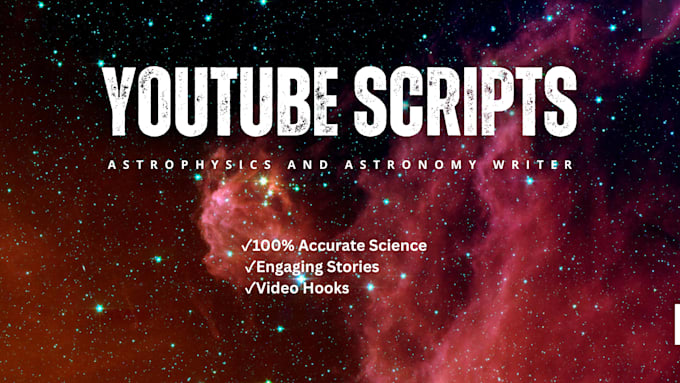 write engaging astrophysics articles and space youtube scripts