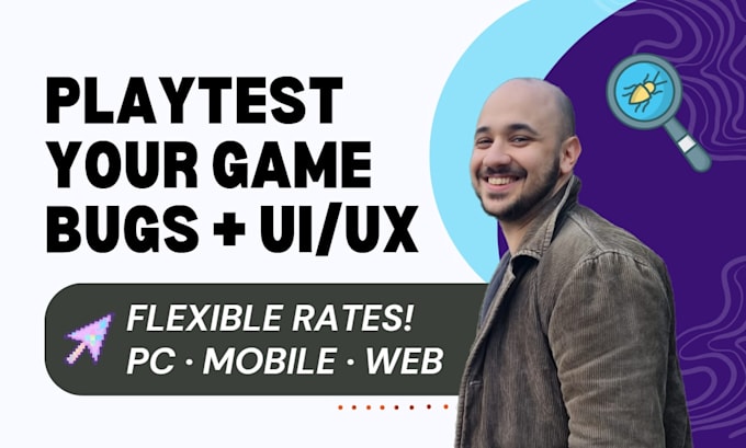 test your game and provide UI UX lqa and gameplay feedback