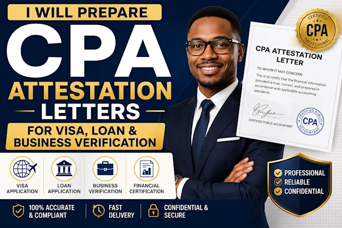 prepare certified CPA attestation letters for visa, loan, and  verification