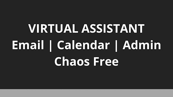 be your virtual assistant for admin support