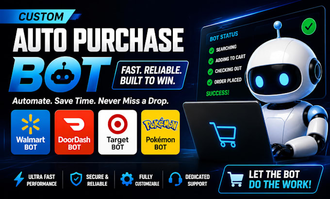 create auto purchase bot, walmart bot, doordash bot, target bot and pokemon bot