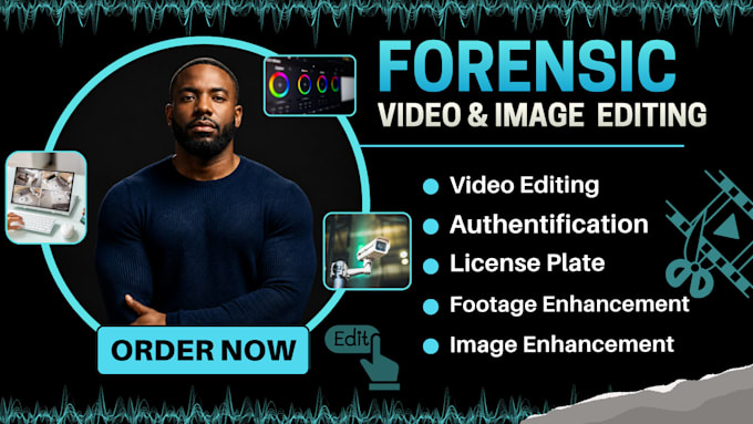 do forensic video and image editing, cctv, enhancement, restoration and analysis