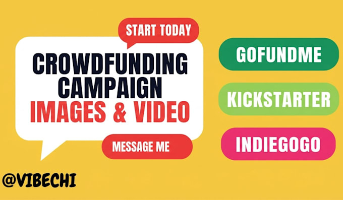 create crowdfunding campaign video and image for gofundme, kickstarter indiegogo