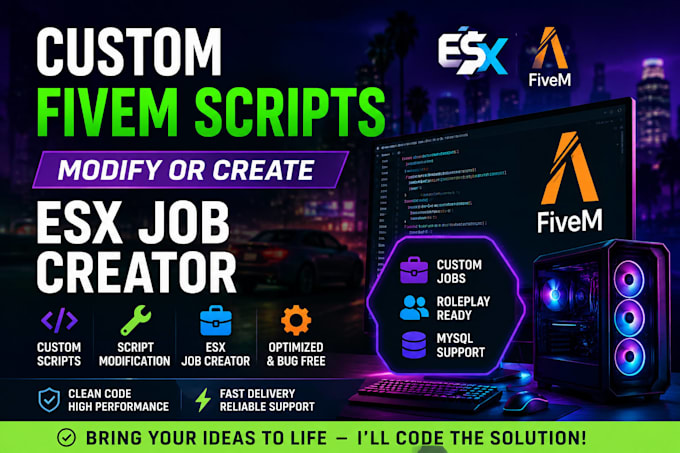 modify or create custom fivem script, job creator for esx