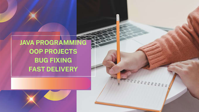 develop java programs, oop projects, and fix java bugs