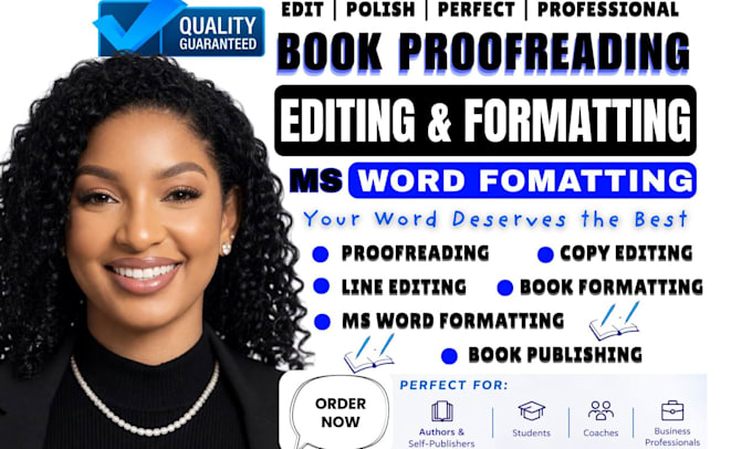 proofread, copy edit, line edit, and format your manuscript or ms word document