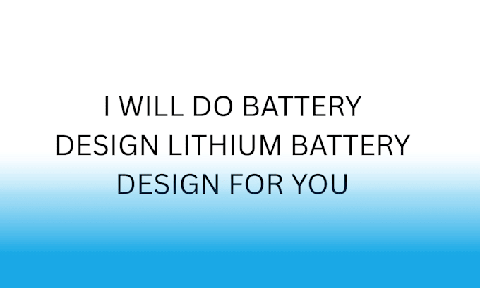 do battery design lithium battery design for you