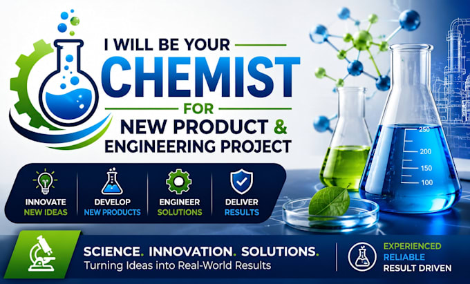 be your chemist for new product and engineering project