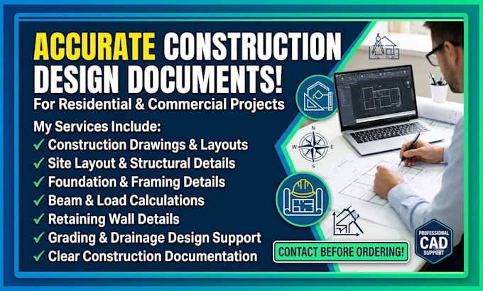 design construction drawings, site layouts, structural details calculations