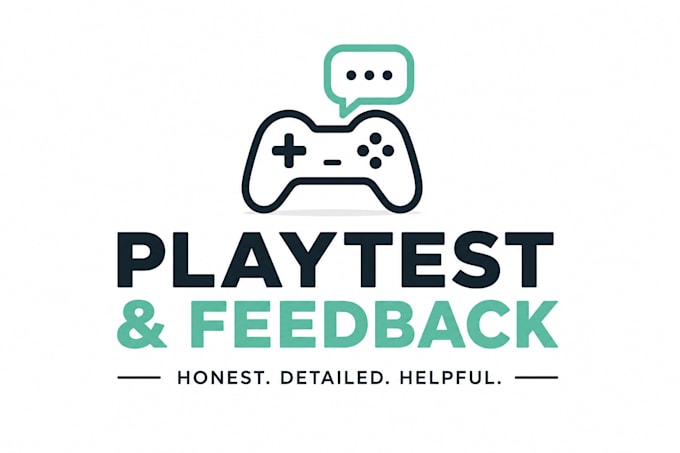 playtest your game and provide honest feedback