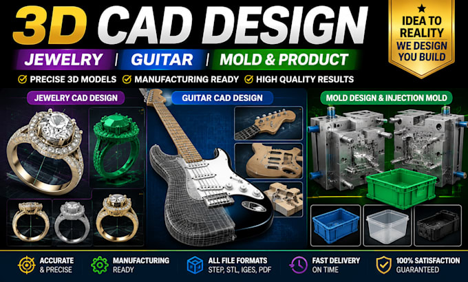 create 3d cad jewelry, guitar, and mold designs injection molds, and products