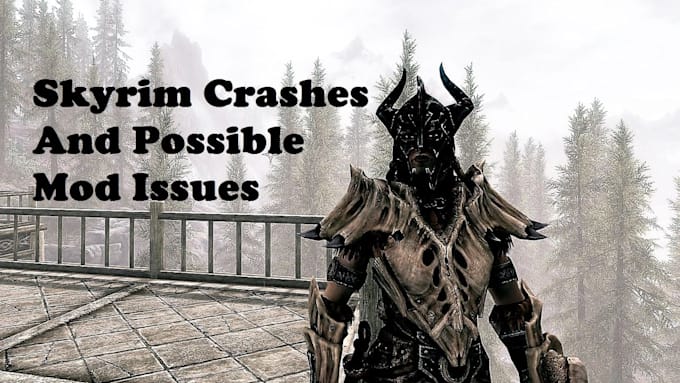 fix skyrim se ae crashes, mod conflicts and load order in mo2 or vortex