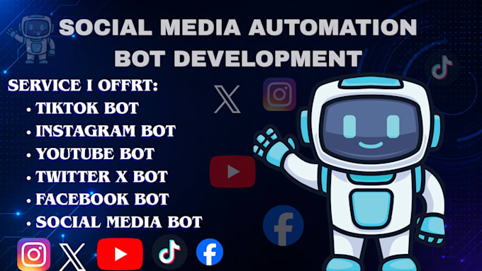 create instagram bot, tiktok bot, youtube bot, x bot and facebook bot