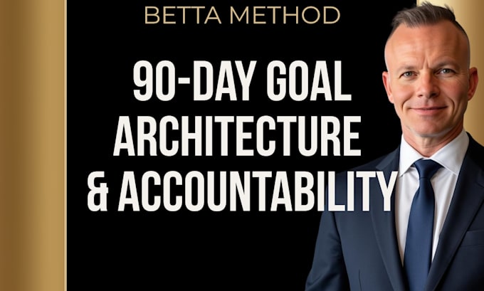 build your 90 day goal architecture and accountability system