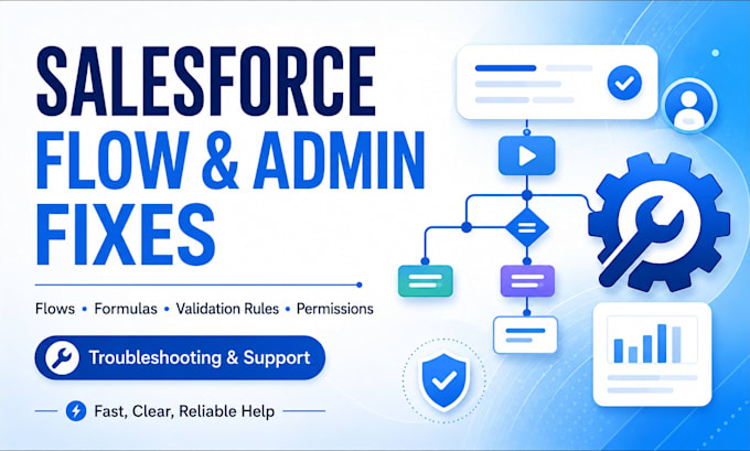 fix salesforce flow and admin issues